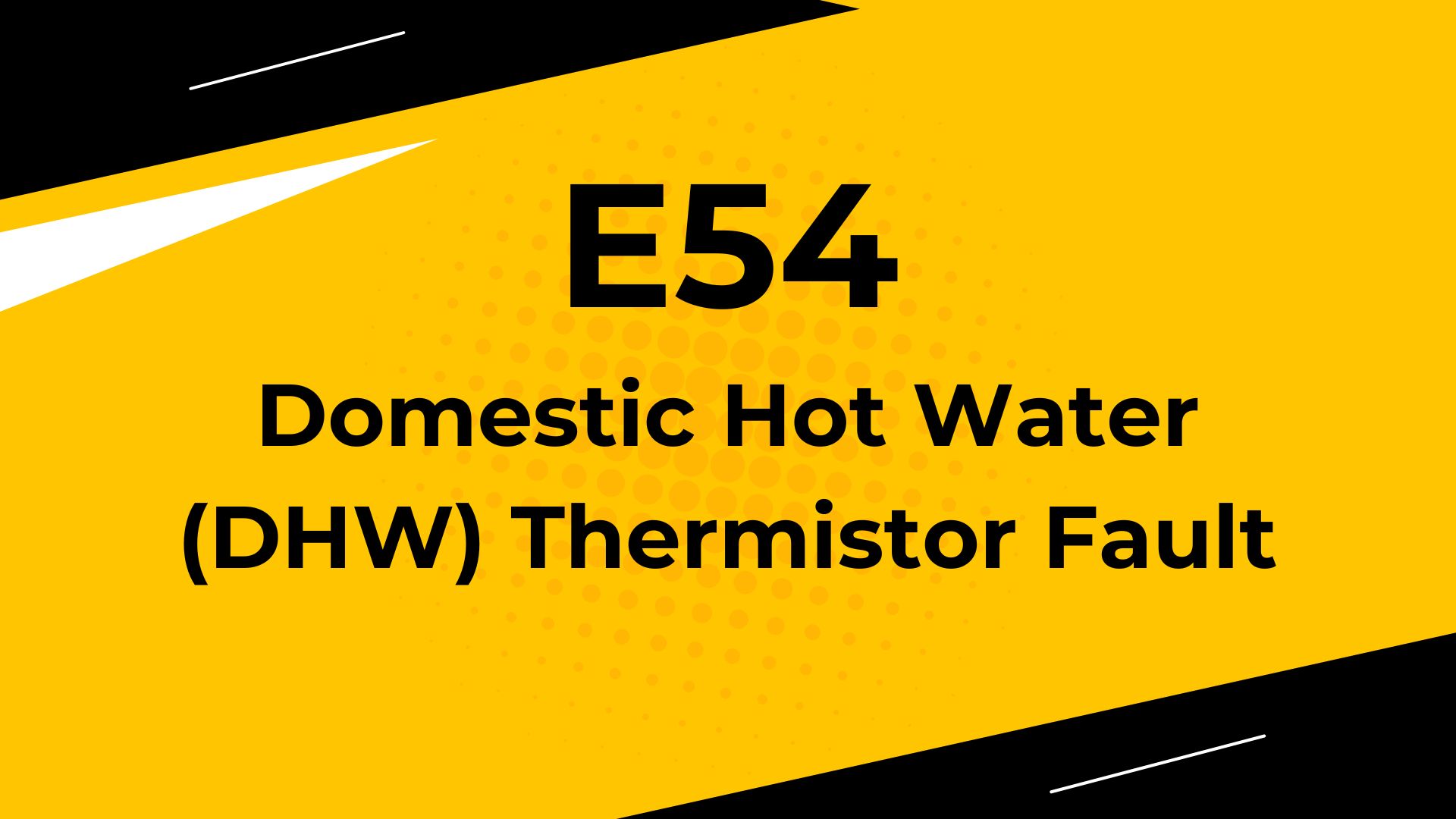 Domestic Hot Water (DHW) Thermistor Fault