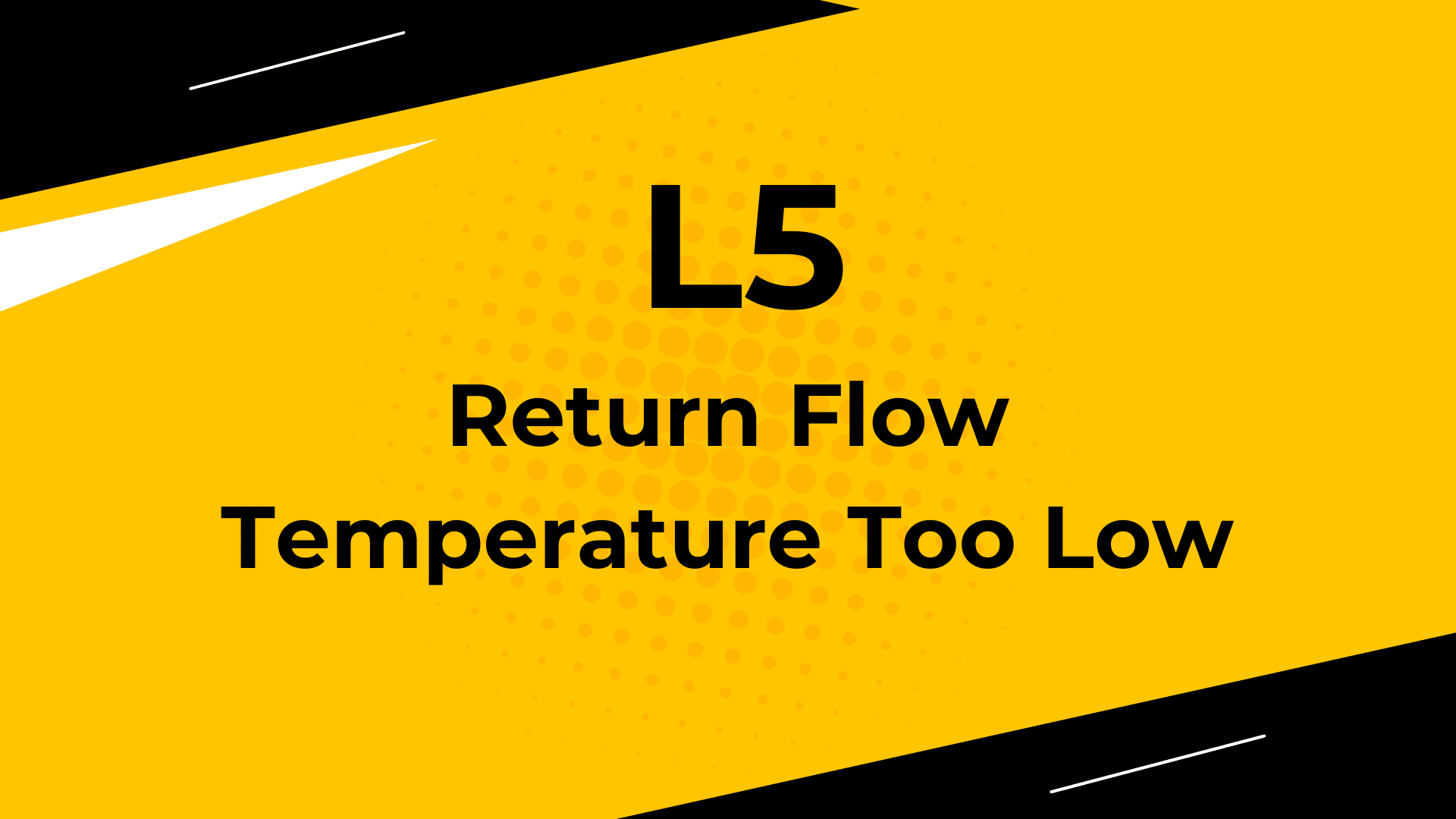 Return flow temperature too low-L5